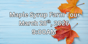 Maple Syrup Farm Tour
